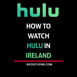 watch hulu in ireland